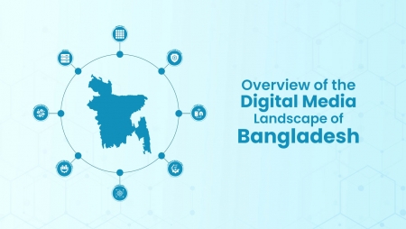 Media Development in Bangladesh: Progress, Challenges, and the Road Ahead